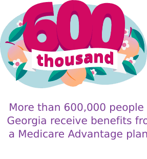 More than 600,000 people in Georgia receive benefits from a Medicare Advantage plan.