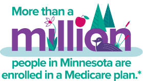 More than a million people in Minnesotat are enrolled in a Medicare plan.*